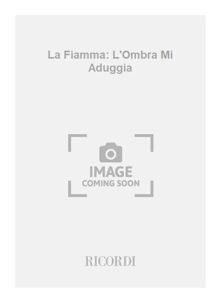 La Fiamma: L'Ombra Mi Aduggia